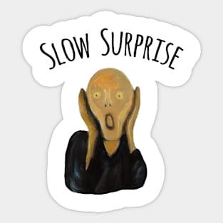 Slow Surprise Sticker